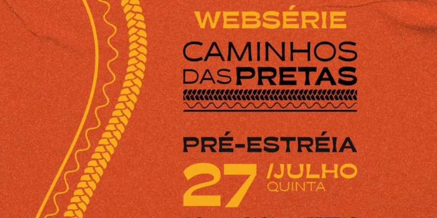 Websérie documental 'Caminhos das Pretas'.
