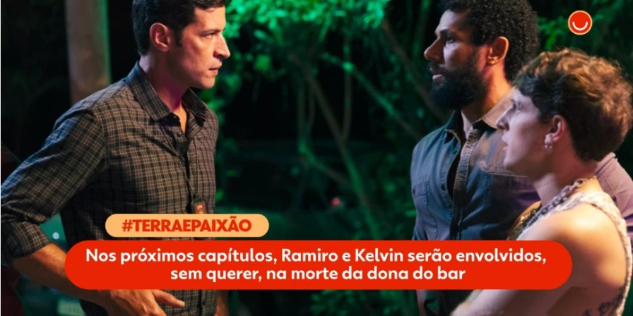 Ramiro e Kelvin se envolvem em nova morte de Terra e Paixão; veja quem é a próxima vítima