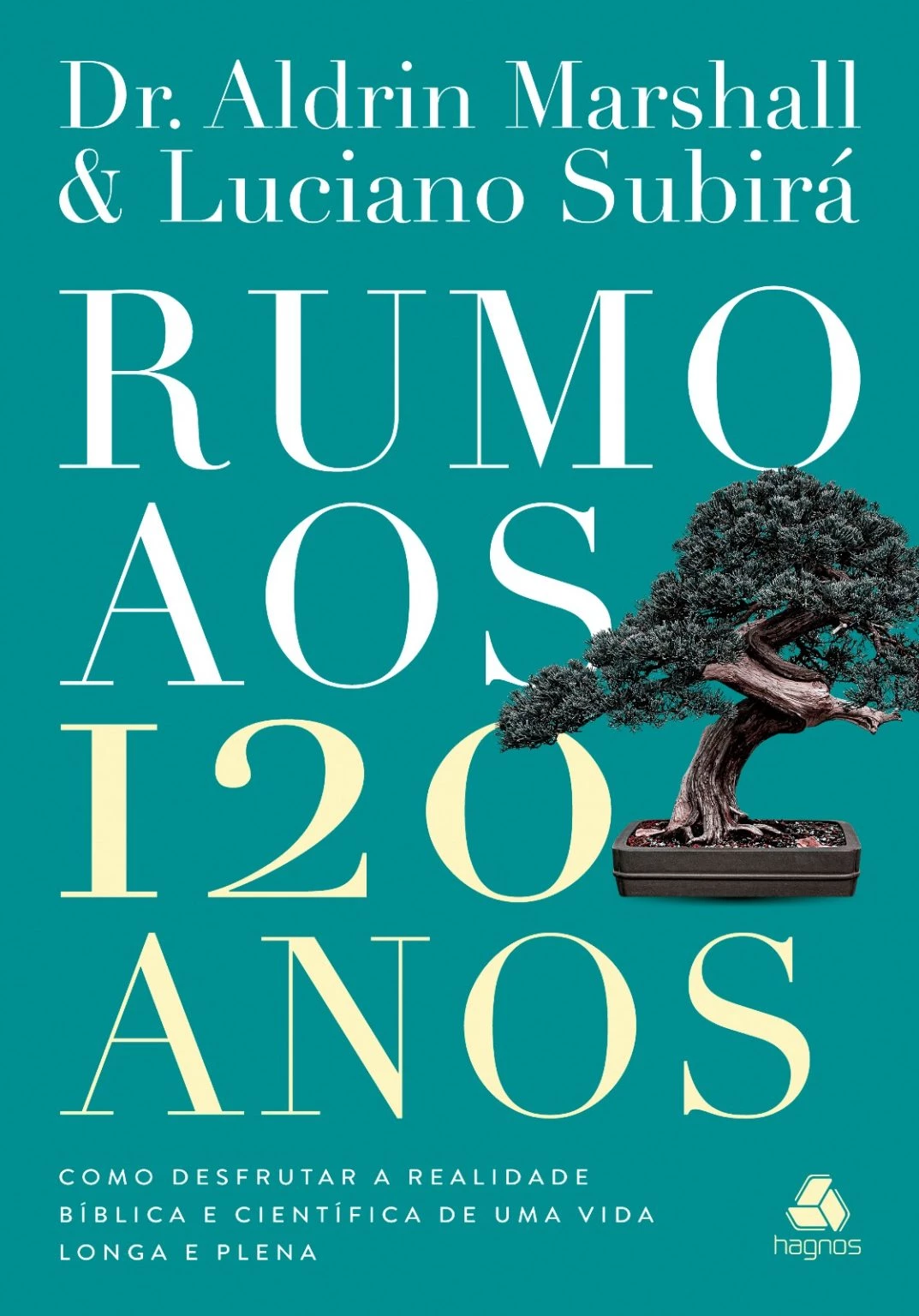 Livro 'Rumo Aos 120 Anos', escrito escrito pelo Dr. Aldrin Marshall e por Luciano Subirá. (Foto: Divulgação)