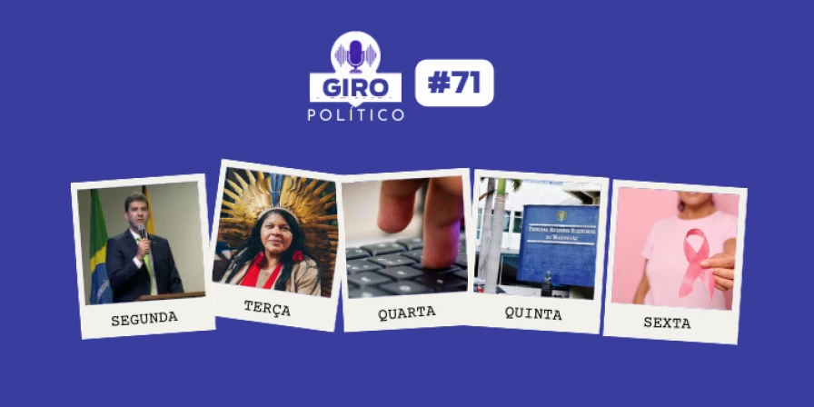 71ª Edição do Giro Político
