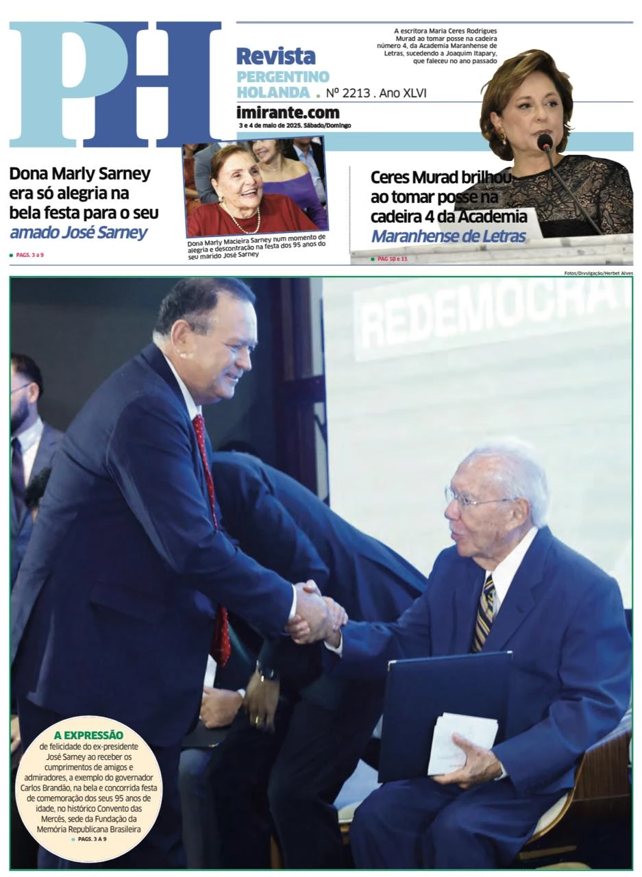 A EXPRESSÃO de felicidade do ex-presidente José Sarney ao receber os cumprimentos de amigos e admiradores, a exemplo do governador Carlos Brandão, na bela e concorrida festa de comemoração dos seus 95 anos de idade, no histórico Convento das Mercês, sede da Fundação da Memória Republicana Brasileira, é o destaque de Capa da edição do PH Revista deste fim de semana