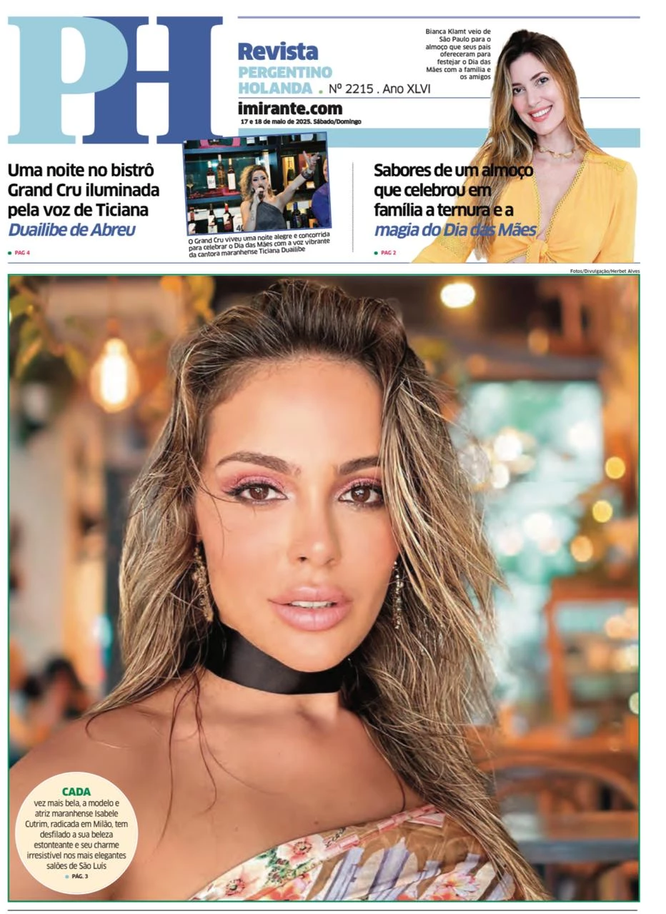 CADA vez mais bela, a modelo e atriz maranhense Isabele Cutrim, radicada em Milão, tem desfilado a sua beleza estonteante e seu charme irresistível nos mais elegantes salões de São Luís e é o destaque de capa da edição deste fim de semana do PH Revista