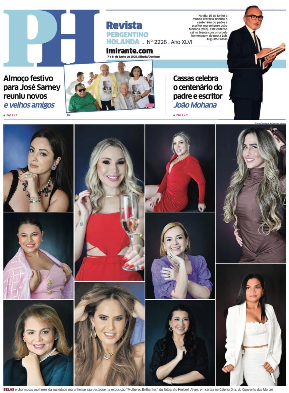 BELAS e charmosas mulheres da sociedade maranhense são destaque na exposição “Mulheres Brilhantes”, do fotógrafo Herbert Alves, em cartaz na Galeria Dila, do Convento das Mercês. E neste fim de semana pontificam na capa do PH Revista