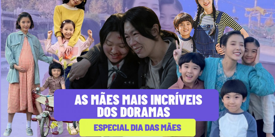 Especial de Dia das Mães destaca doramas que celebram o amor materno